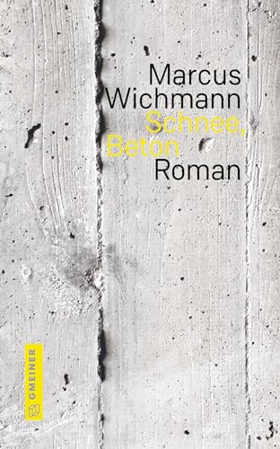 Schnee, Beton: Roman von Gmeiner Verlag