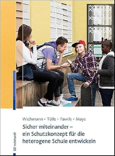 Sicher miteinander - ein Schutzkonzept für die heterogene Schule entwickeln