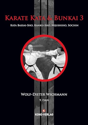 Karate Kata & Bunkai 3: Bassai-Sho, Kanku-Sho, Nijushiho, Sochin von Kono-Verlag