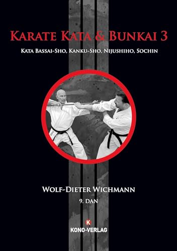 Karate Kata 3 + Bunkai: Bassai-Sho, Kanku-Sho, Nijushiho, Sochin von Kono-Verlag