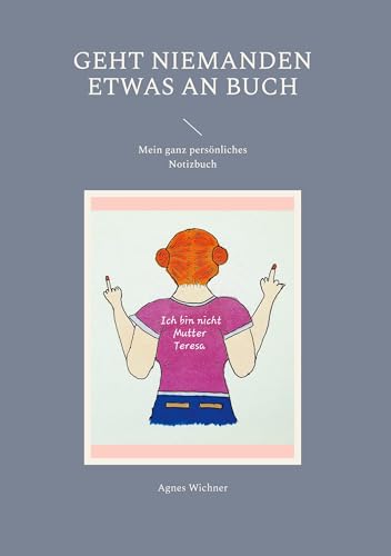 Geht niemanden etwas an Buch: Mein ganz persönliches Notizbuch