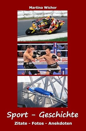 Sport-Geschichte: Zitate - Fotos - Anekdoten von epubli GmbH