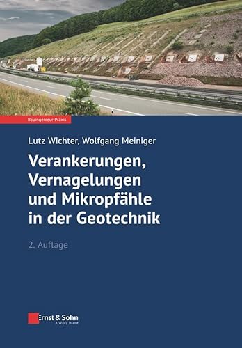 Verankerungen, Vernagelungen und Mikropfähle in der Geotechnik (Bauingenieur-Praxis) von Ernst W. + Sohn Verlag