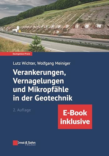 Verankerungen, Vernagelungen und Mikropfähle in der Geotechnik: (inkl. E-Book als PDF) (Bauingenieur-Praxis) von John Wiley, Chichester