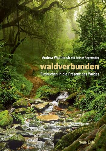 Waldverbunden: Eintauchen in die Präsenz des Waldes von Neue Erde GmbH
