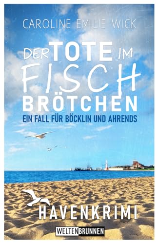 Der Tote im Fischbrötchen: Ein Havenkrimi (Böcklin und Ahrends, Band 1)