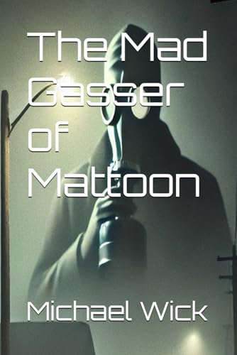 The Mad Gasser of Mattoon von Independently published