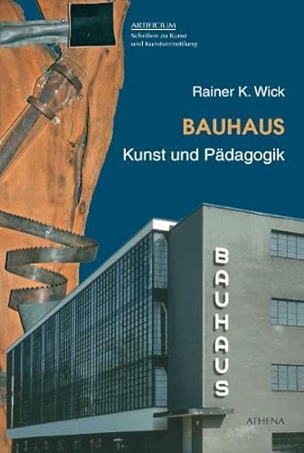Bauhaus. Kunst und Pädagogik (Artificium: Schriften zu Kunst und Kunstvermittlung)