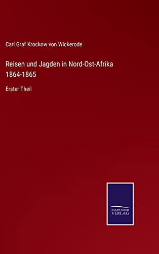 Reisen und Jagden in Nord-Ost-Afrika 1864-1865: Erster Theil
