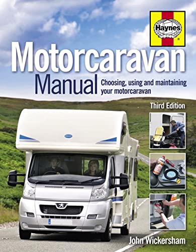 Motorcaravan Manual: Choosing, using and maintaining your motorcaravan
