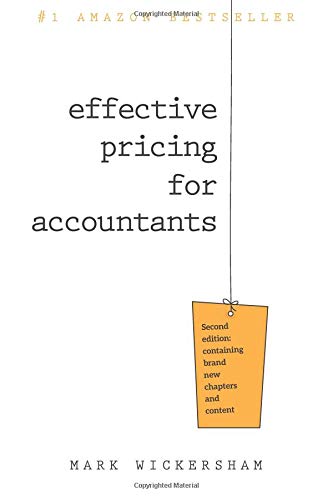 Effective Pricing for Accountants: A practical guide to pricing your accountancy services for maximum profit