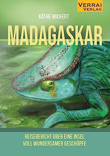Madagaskar: Reisebericht über eine Insel voll wundersamer Geschöpfe Madagaskar: Reisebericht über eine Insel voll wundersamer Geschöpfe von VERRAI-VERLAG