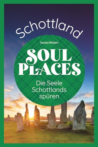Soul Places Schottland – Die Seele Schottlands spüren von Reise Know-How Rump GmbH