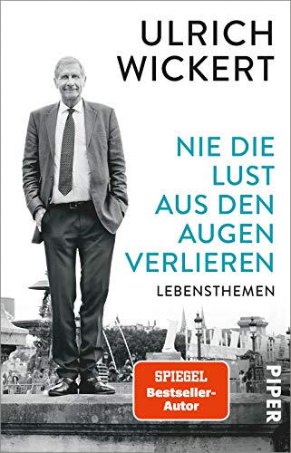 Nie die Lust aus den Augen verlieren: Lebensthemen von Piper Verlag GmbH