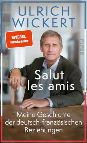 Salut les amis: Meine Geschichte der deutsch-französischen Beziehungen | Der ausgewiesene Frankreich-Kenner über ein großes europäisches Thema Salut les amis: Meine Geschichte der deutsch-französischen Beziehungen | Der ausgewiesene Frankreich-Kenner über ein großes europäisches Thema