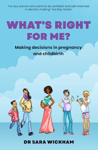 What's Right For Me?: Making decisions in pregnancy and childbirth von Birthmoon Creations