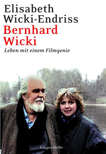 Bernhard Wicki: Leben mit einem Filmgenie von LANGEN-MÜLLER
