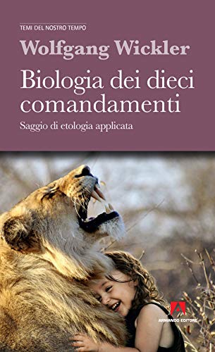 Biologia dei dieci comandamenti. Saggio di etologia applicata. Nuova ediz. (Temi del nostro tempo) von TEMI DEL NOSTRO TEMPO
