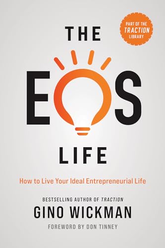 The EOS Life: How to Live Your Ideal Entrepreneurial Life (The Traction Library) von GARDNERS