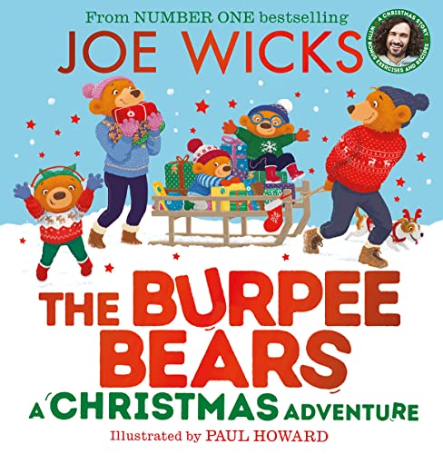 A Christmas Adventure: From bestselling author Joe Wicks, comes a heartwarming new children’s picture book, packed with fitness tips, exercises and healthy recipes for kids aged 3+ (The Burpee Bears)