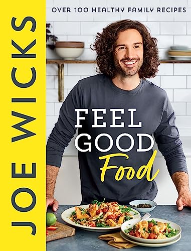 Feel Good Food: Best-selling fitness guru Joe Wicks’ new cookbook for the whole family full of easy, healthy and budget-friendly recipes to boost your physical and mental health von HQ HIGH QUALITY DESIGN