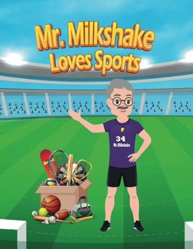Mr. Milkshake Loves Sports (The Milkshake Diaries) von Independently published