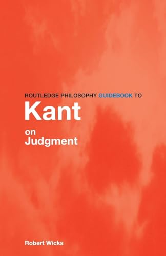 Routledge Philosophy GuideBook to Kant on Judgment (Routledge Philosophy Guidebooks) von Routledge
