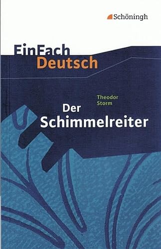 EinFach Deutsch Textausgaben: Theodor Storm: Der Schimmelreiter: Klassen 8 - 10 von Westermann Bildungsmedien Verlag GmbH