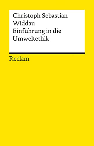 Einführung in die Umweltethik: Widdau, Christoph Sebastian – Abhandlung und Erläuterungen zu den Grundlagen der ökologischen Ethik – 19662 (Reclams Universal-Bibliothek) von Reclam Philipp Jun.