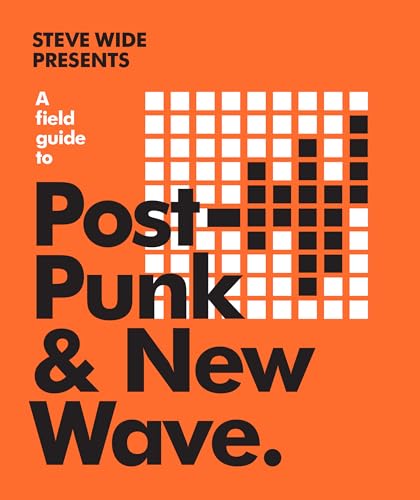 A Field Guide to Post-Punk & New Wave (The Field Guide Series)