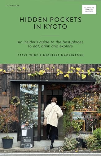 Hidden Pockets in Kyoto: An Insider's Guide to the Best Places to Eat, Drink and Explore (Curious Travel Guides) von Hardie Grant Explore
