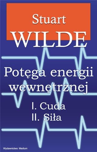 Potęga energii wewnętrznej: I. Cuda II. Siła