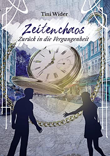 Zeitenchaos: Zurück in die Vergangenheit (Reihe in 2 Bänden, Band 2)