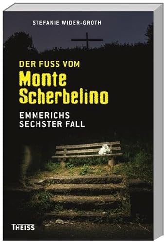 Der Fuß vom Monte Scherbelino: Emmerichs sechster Fall von Theiss in Herder