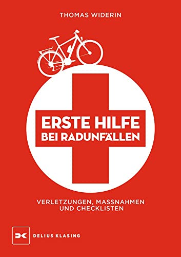 Erste Hilfe bei Radunfällen: Verletzungen, Maßnahmen und Checklisten von DELIUS KLASING