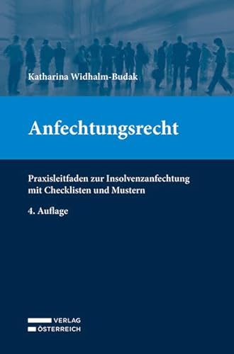 Anfechtungsrecht: Praxisleitfaden zur Insolvenzanfechtung mit Checklisten und Mustern von Verlag Österreich GmbH