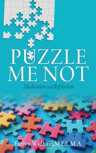 Puzzle Me Not Meditation and Reflection von Xulon Press
