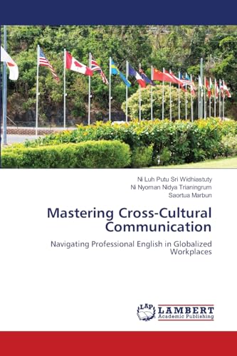 Mastering Cross-Cultural Communication: Navigating Professional English in Globalized Workplaces von LAP LAMBERT Academic Publishing