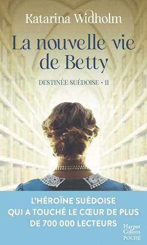La nouvelle vie de Betty: Destinée suédoise T2 - la saga phénomène suédoise von HARPERCOLLINS