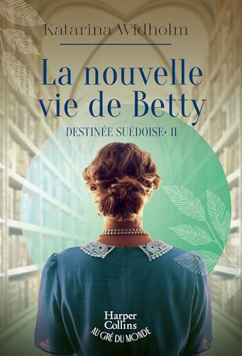 La nouvelle vie de Betty: Destinée suédoise - Tome 2 von HARPERCOLLINS