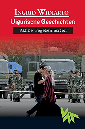 Uigurische Geschichten: Wahre Begebenheiten von Verlag Akademie der Abenteuer