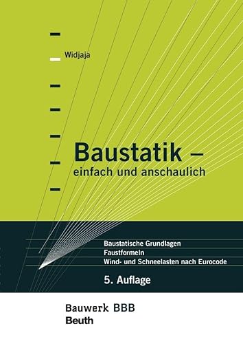 Baustatik - einfach und anschaulich: Baustatische Grundlagen, Faustformeln, Wind- und Schneelasten nach Eurocode Bauwerk-Basis-Bibliothek