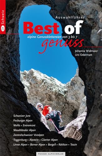 Kletterführer Best of Genuss - Schweiz: Auswahlführer - Alpine Genussklettereien Kletterführer Best of Genuss - Schweiz: Auswahlführer - Alpine Genussklettereien von Panico Alpinverlag