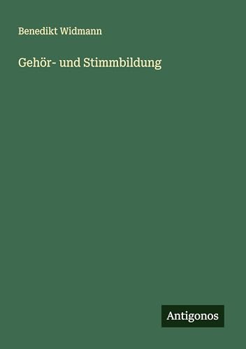 Gehör- und Stimmbildung von Antigonos Verlag