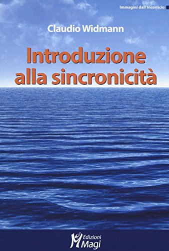 Introduzioni alla sincronicità (Immagini dall'inconscio) von IMMAGINI DALL'INCONSCIO