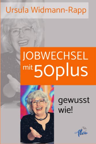 Jobwechsel mit 50plus, gewusst wie! von Alvin-Verlag