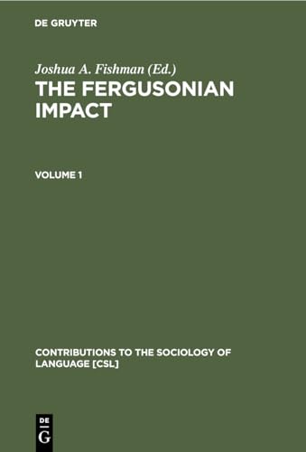 The Fergusonian Impact: In Honor of Charles A. Ferguson on the Occasion of his 65th Birthday. Volume 1: From Phonology to Society. Volume 2: ... to the Sociology of Language [CSL], 42)