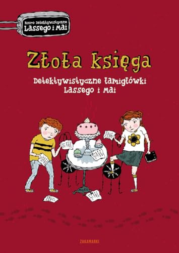 Zlota ksiega Detektywistyczne lamiglowki Lassego i Mai (BIURO DETEKTYWISTYCZNE LASSEGO I MAI) von Zakamarki