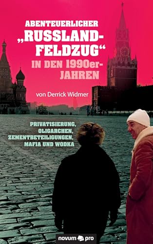 Abenteuerlicher "Russland-Feldzug" in den 1990er-Jahren: Privatisierung, Oligarchen, Zementbeteiligungen, Mafia und Wodka Abenteuerlicher "Russland-Feldzug" in den 1990er-Jahren: Privatisierung, Oligarchen, Zementbeteiligungen, Mafia und Wodka
