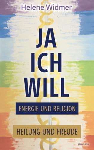 Ja, ich will – Energie und Religion: Heilung und Freude